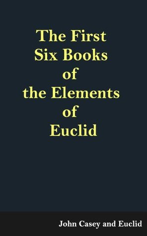 Download The First Six Books of the Elements of Euclid - John Casey file in PDF