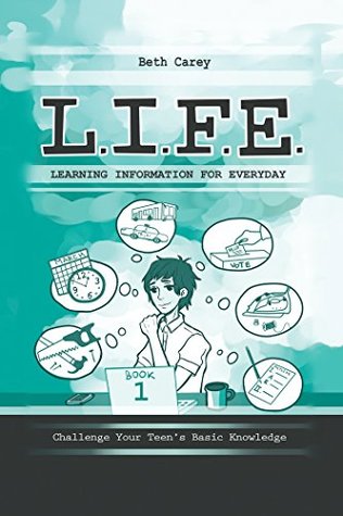Download L.I.F.E. Learning Information For Everyday: Challenge Your Teen's Basic Knowledge - Beth Carey file in ePub