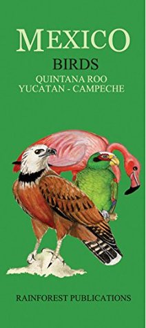 Read Online Mexico Birds: Quintana Roo, Yucatan, Campeche - Robert Dean | ePub