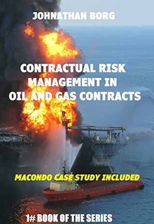 Read Contractual Risk Management in Oil and Gas Contracts: Macondo Case Study Included - Johnathan Borg file in ePub