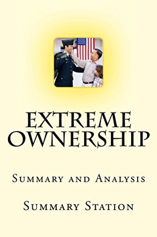 Full Download Extreme Ownership: How U.S. Navy SEALs Lead and Win   Summary - Summary Station | ePub