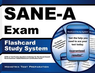 Full Download SANE-A Exam Flashcard Study System: SANE-A Test Practice Questions & Review for the Sexual Assault Nurse Examiner-Adult/Adolescent Certification Exam - SANE Exam Secrets Test Prep Team file in PDF
