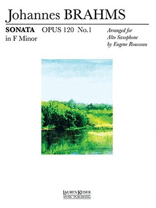 Read Sonata Op. 120 No. 1 in F Minor: Alto Saxophone Solo with Keyboard - Eugene Rousseau file in PDF