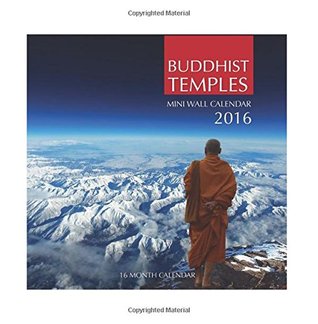 Read Online Buddhist Temples Mini Wall Calendar 2016: 16 Month Calendar - Jack Smith | PDF