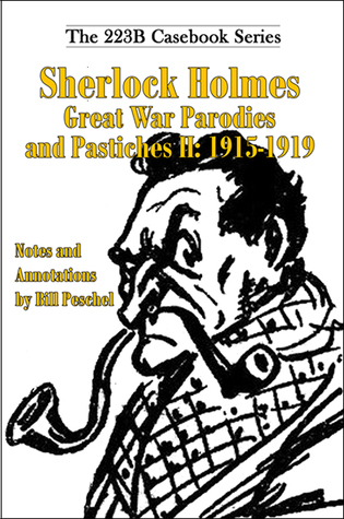 Read Sherlock Holmes Great War Parodies and Pastiches II: 1915-1919 - Bill Peschel file in ePub