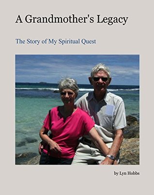 Full Download A Grandmother's Legacy: My Spiritual Journey in Africa, America and Australia - Lyn Hobbs | PDF