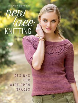 Read Online New Lace Knitting: Designs for Wide Open Spaces - Romi Hill | PDF