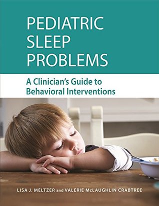 Read Online Pediatric Sleep Problems: A Clinician's Guide to Behavioral Treatments - Lisa J. Meltzer file in PDF