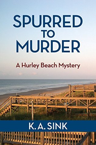 Read Spurred To Murder (A Hurley Beach Mystery Book 1) - Keith Sink | ePub