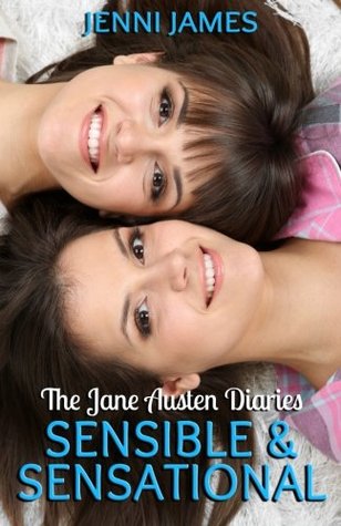 Full Download Sensible and Sensational (The Jane Austen Diaries) - Jenni James | PDF