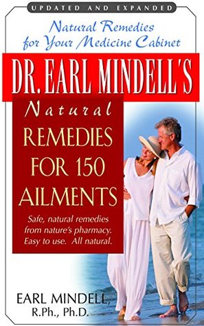 Full Download Dr. Earl Mindell's Natural Remedies for 150 Ailments - Earl Mindell | PDF