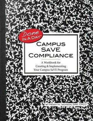Read Campus SaVE Compliance: A Workbook for Creating & Implementing Your Campus SaVE Program - Dr. Peggy M Jackson | PDF