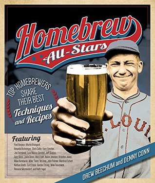 Download Homebrew All-Stars: Top Homebrewers Share Their Best Techniques and Recipes - Drew Beechum | PDF