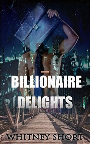 Full Download Billionaire Delights: BWWM (BWWM Interracial Russian Alpha Billionaire Romance) (BBW Pregnancy Short Stories) - Whitney Short | PDF