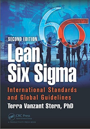 Download Lean Six Sigma: International Standards and Global Guidelines, Second Edition - Terra Vanzant-Stern file in PDF