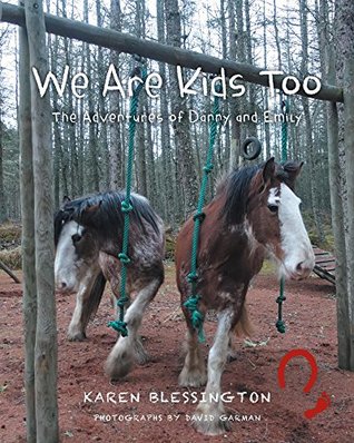 Read We Are Kids Too: The Adventures of Danny and Emily - Karen Blessington file in ePub