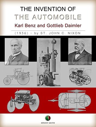 Read Online The Invention of the Automobile - (Karl Benz and Gottlieb Daimler) (History of the Automobile) - St. John C. Nixon file in PDF