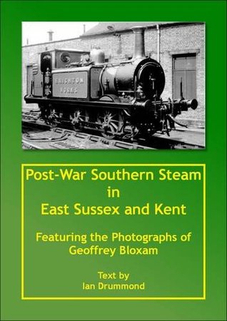 Read Post-War Southern Steam in East Sussex and Kent - Ian S. Drummond file in PDF