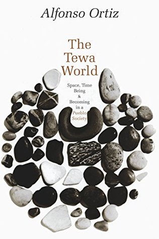 Read The Tewa World: Space, Time, Being, and Becoming in a Pueblo Society - Alfonso Ortiz | ePub