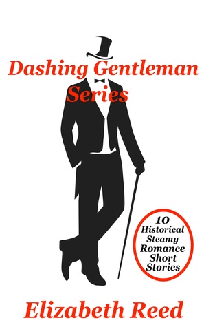 Read Dashing Gentlemen Series: 10 Historical Steamy Romance Short Stories - Elizabeth Reed file in ePub