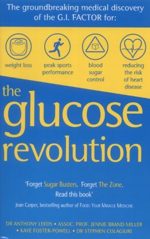 Read Online The Glucose Revolution: The Groundbreaking Medical Discovery of the GI Factor - Jennie Brand Miller file in PDF