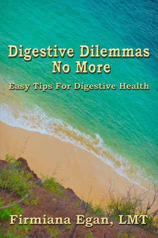 Download Digestive Dilemmas No More: Easy Tips for Digestive Health - Firmiana Egan file in ePub