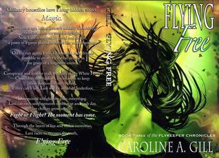 Read Online Flying Free (Book Three of the Flykeeper Chronicles) - Caroline A. Gill | PDF