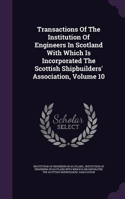 Download Transactions of the Institution of Engineers in Scotland with Which Is Incorporated the Scottish Shipbuilders' Association, Volume 10 - Institution of Engineers in Scotland file in PDF