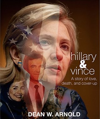 Full Download Hillary and Vince: a story of love, death, and cover-up - Dean W. Arnold file in ePub