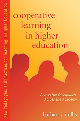 Download Cooperative Learning in Higher Education: Across the Disciplines, Across the Academy (New Pedagogies and Practices for Teaching in Higher Education) - Barbara Millis | PDF