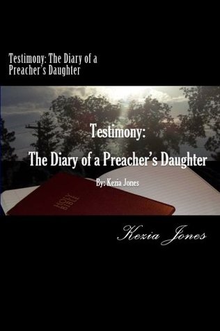 Read Testimony: The Diary of a Preacher's Daughter (Volume 1) - Kezia Jones file in ePub