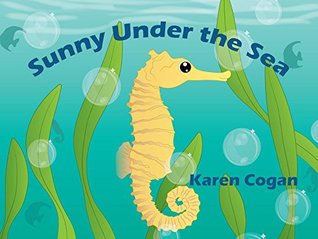 Download Sunny Under the Sea (God's Lessons for Little Kids Book 1) - Karen Cogan | PDF