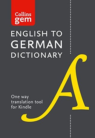 Download Collins English to German (One Way) Dictionary Gem Edition: A portable, up-to-date German dictionary (Collins Gem) - Collins file in PDF