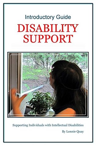 Read Online Introductory Guide, Disability Support: Supporting People with Intellectual Disabilities - Lonnie Quay | PDF