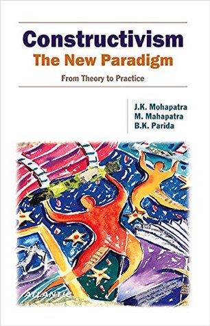 Read Constructivism The New Paradigm (From Theory to Practice) - J. K. Mohapatra file in ePub