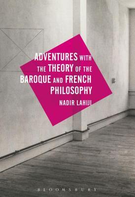 Download Adventures with the Theory of the Baroque and French Philosophy - Nadir Lahiji file in PDF