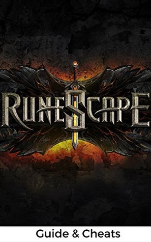 Read Online The NEW Complete Guide to: RuneScape Game Cheats AND Guide with Tips & Tricks, Strategy, Walkthrough, Secrets, Download the game, Codes, Gameplay and MORE! - Storyville Books file in PDF