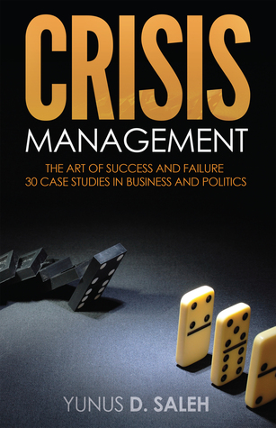 Read Crisis Management: The Art of Success and Failure - Yunus D. Saleh file in PDF