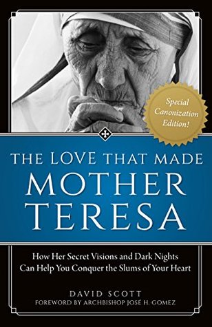 Read Online The Love That Made Mother Teresa: Special Canonization Edition - David Scott | ePub