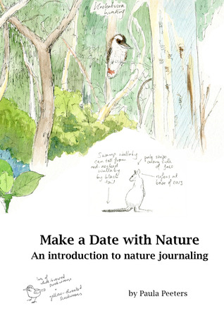 Read Online Make a Date with Nature: An introduction to nature journaling - Paula Peeters file in ePub