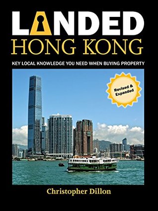 Read Landed Hong Kong: Key local knowledge you need to buy a Hong Kong home - Christopher Dillon | ePub