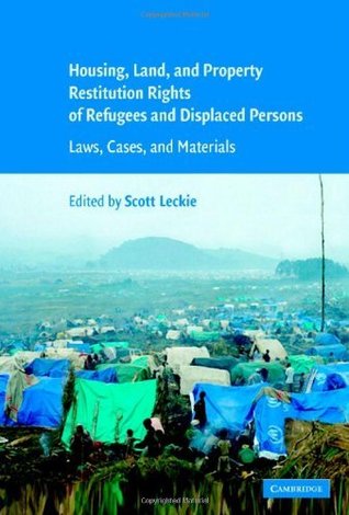 Full Download Housing and Property Restitution Rights of Refugees and Displaced Persons: Laws, Cases, and Materials - Scott Leckie file in ePub