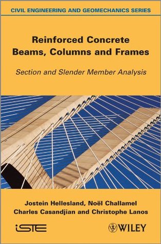 Download Reinforced Concrete Beams, Columns and Frames: Section and Slender Member Analysis - Jostein Hellesland file in PDF