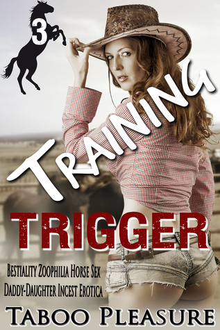 Download Training Trigger: Book 3 - Bestiality Zoophilia Horse Sex Daddy-Daughter Incest Erotica - Taboo Pleasure file in ePub