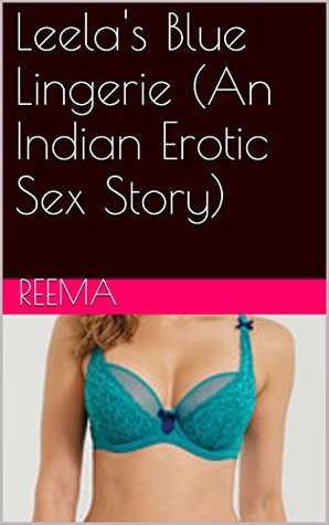 Download Leela's Blue Lingerie (An Indian Erotic Sex Story) - Reema | ePub