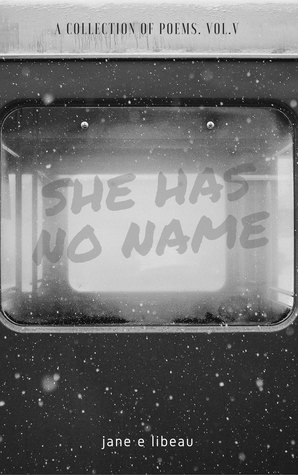 Full Download She Has No Name. A Collection of Poems. Volume V - Jane E Libeau | PDF
