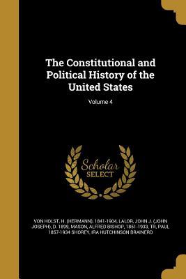 Full Download The Constitutional and Political History of the United States; Volume 4 - Hermann Von Holst | ePub