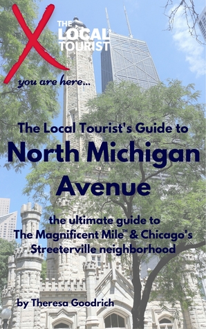 Download The Local Tourist's Guide to North Michigan Avenue - Theresa L. Goodrich file in PDF