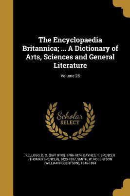 Download The Encyclopaedia Britannica;  a Dictionary of Arts, Sciences and General Literature; Volume 28 - D O (Day Otis) 1796-1874 Kellogg file in PDF