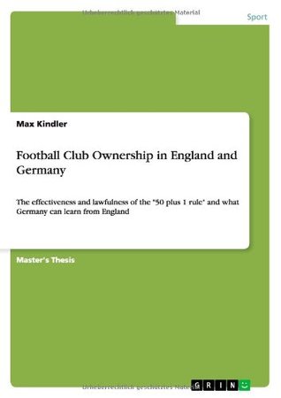 Read Football Club Ownership in England and Germany - Max Kindler | PDF